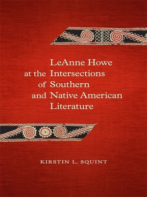 cover image of LeAnne Howe at the Intersections of Southern and Native American Literature